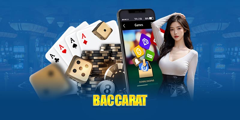 Baccarat - Siêu phẩm hot được nhiều người lựa chọn