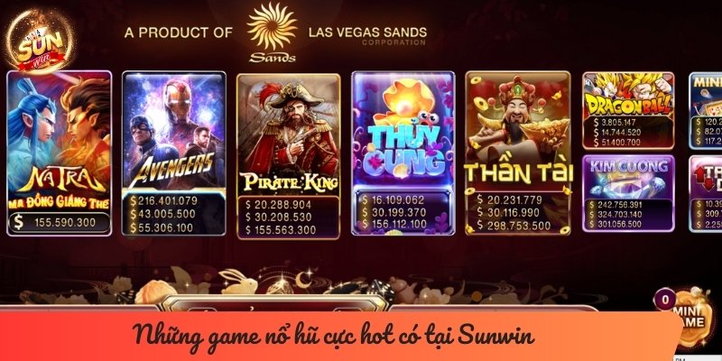 Top 7 game nổ hũ không thể bỏ lỡ khi đến với Sunwin