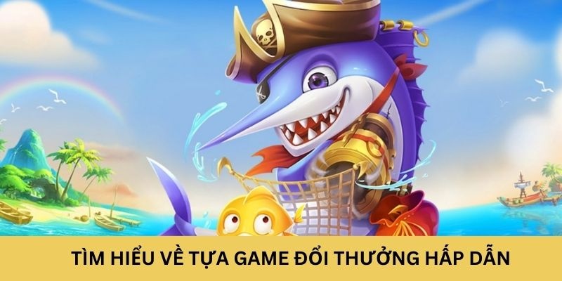 Những thể loại game bắn cá săn thưởng  nổi bật nhất hiện nay 